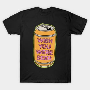 Wish You Were Beer T-Shirt